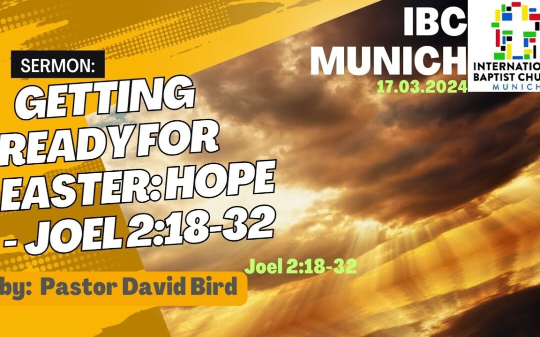 Getting Ready for Easter: Hope | Joel 2:18-32