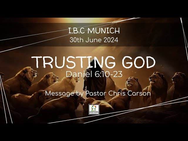 Trusting God | Daniel 6:10-23