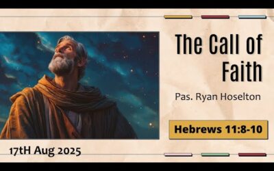 The Call Of Faith (Hebrews 11:8-10)