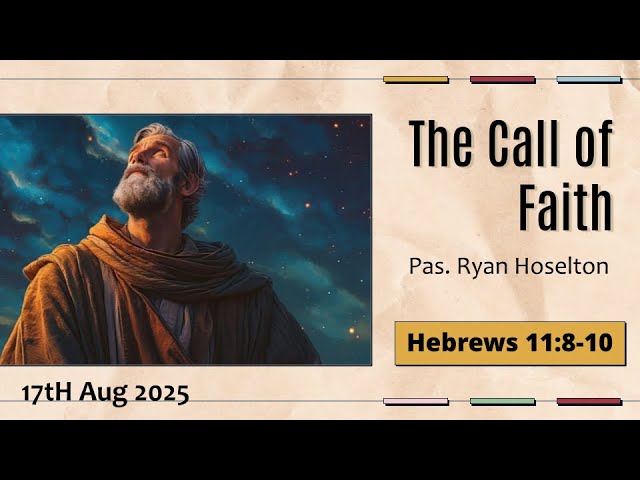 The Call Of Faith (Hebrews 11:8-10)