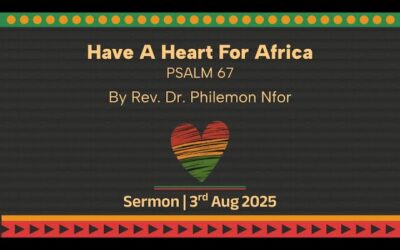 Have A Heart For Africa (Psalm 67)