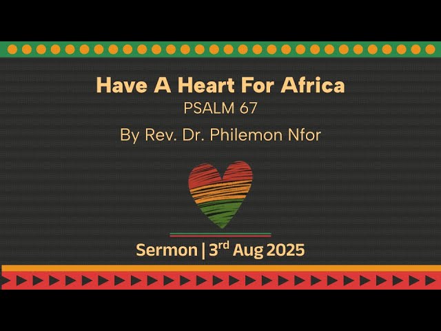 Have A Heart For Africa (Psalm 67)