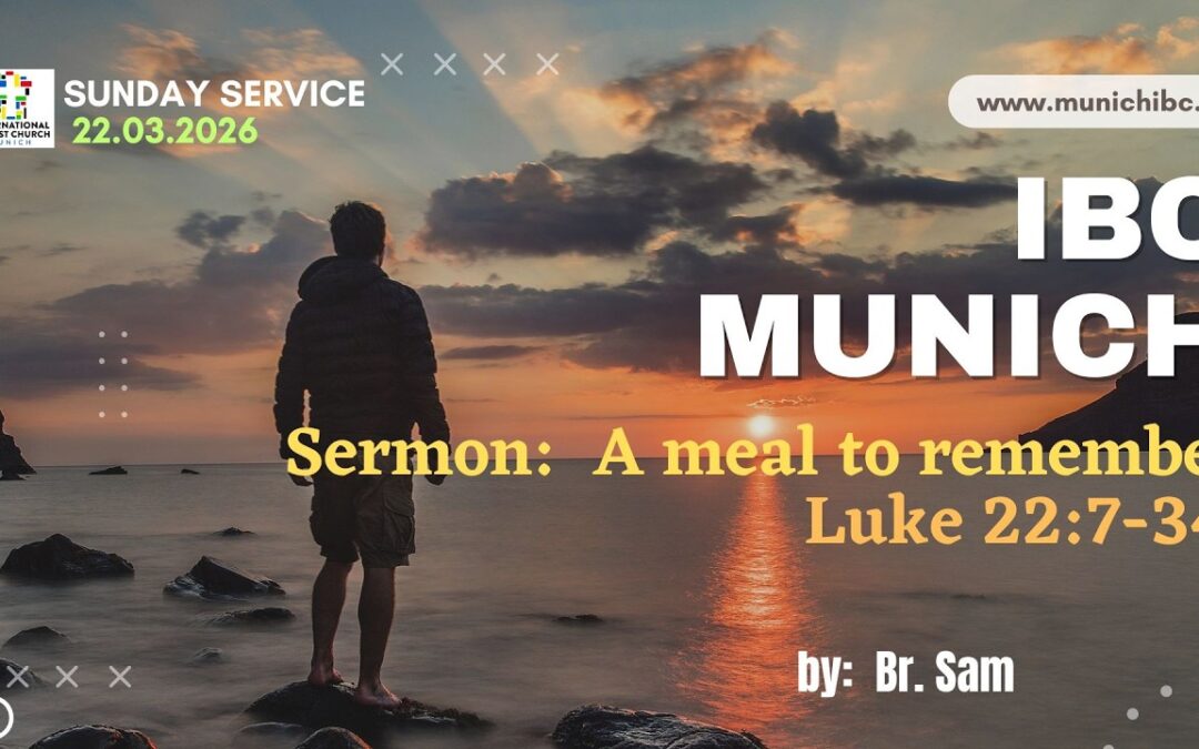 A meal to remember (Luke 22:7-34)