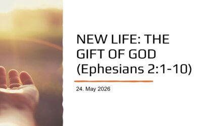 New Life: The Gift Of God (Ephesians 2:1-10)