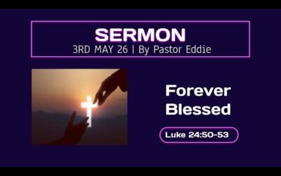 Worldwide Witness (Luke 24:50-53)
