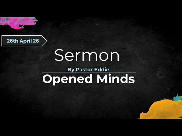 Opened Minds (Luke 24:36-49)