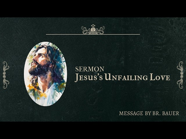 Jesus’ Unfailing Love